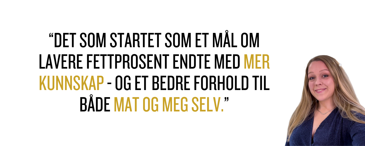 Marion Boge Skaar: Det som startet som et mål om lavere fettprosent endte med mer kunnskap - og et bedre forhold til både mat og meg selv.